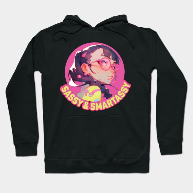 Sassy and Smartassy Hoodie by snipcute